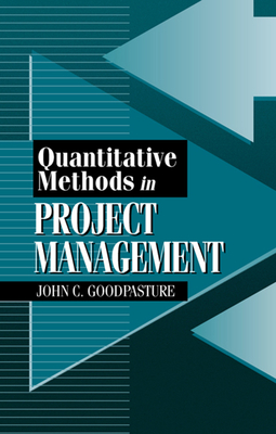 Quantitative Methods in Project Management - Goodpasture, John
