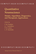 Quantitative Neuroscience: Models, Algorithms, Diagnostics, and Therapeutic Applications