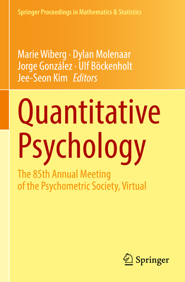 Quantitative Psychology: The 85th Annual Meeting of the Psychometric Society, Virtual - Wiberg, Marie (Editor), and Molenaar, Dylan (Editor), and Gonzlez, Jorge (Editor)