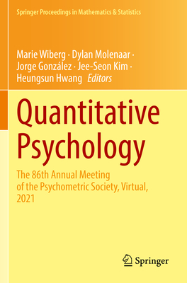 Quantitative Psychology: The 86th Annual Meeting of the Psychometric Society, Virtual, 2021 - Wiberg, Marie (Editor), and Molenaar, Dylan (Editor), and Gonzlez, Jorge (Editor)