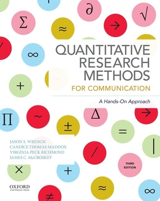 Quantitative Research Methods for Communication - Wrench, Jason S, and Thomas-Maddox, Candice, and Peck Richmond, Virginia