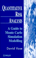 Quantitative Risk Analysis: Guide to Monte Carlo Simulation Modelling - Vose, David