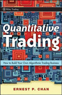 Quantitative Trading: How to Build Your Own Algorithmic Trading Business