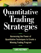 Quantitative Trading Strategies: Harnessing the Power of Quantitative Techniques to Create a Harnessing the Power of Quantitative Techniques to Create