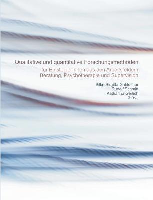 Quantitative Und Qualitative Forschungsmethoden - Gahleitner, Silke Birgitta, and Schmitt, Rudolf, and Gerlich, Katharina