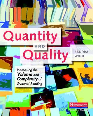 Quantity and Quality: Increasing the Volume and Complexity of Students' Reading - Wilde, Sandra (Prepared for publication by)