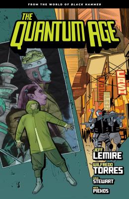 Quantum Age: From the World of Black Hammer Volume 1 - Lemire, Jeff