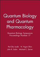 Quantum Biology and Quantum Pharmacology: Quantum Biology Symposium Proceedings Number 17