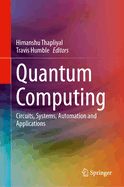 Quantum Computing: Circuits, Systems, Automation and Applications