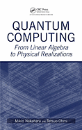 Quantum Computing: From Linear Algebra to Physical Realizations