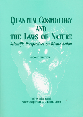 Quantum Cosmology Laws of Nature: Philosophy - Russell, Robert John (Editor), and Murphy, Nancey (Editor)