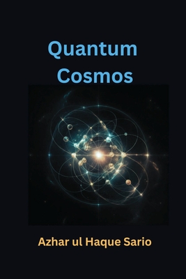 Quantum Cosmos - Sario, Azhar Ul Haque
