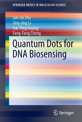 Quantum Dots for DNA Biosensing - Zhu, Jun-Jie, and Li, Jing-Jing, and Huang, Hai-Ping