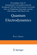 Quantum Electrodynamics: Proceedings of the IV. Internationale Universitatswochen Fur Kernphysik 1965 Der Karl-Franzens-Universitat Graz, at Schladming (Steiermark, Austria) 25th February-10th March 1965 (ACTA Physica Austriaca / Supplementum II)