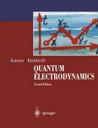 Quantum Electrodynamics - Greiner, Walter, and Reinhardt, Joachim, and Bromley, D a (Foreword by)