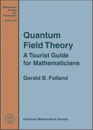 Quantum Field Theory: A Tourist Guide for Mathematicians