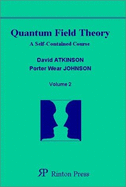 Quantum Filed Thoery: A Self-Contained Course - Atkinson, David, and Johnson, Porter Wear