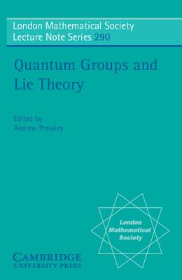 Quantum Groups and Lie Theory - Pressley, Andrew (Editor)