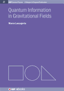 Quantum Information in Gravitational Fields