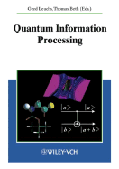 Quantum Information Processing - Leuchs, Gerhard (Editor), and Leuchs, Gerd (Editor), and Beth, Thomas (Editor)