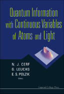 Quantum Information with Continuous Variables of Atoms and Light