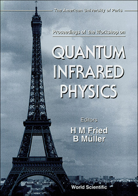 Quantum Infrared Physics - Fried, Herbert Martin (Editor), and Muller, Berndt (Editor)