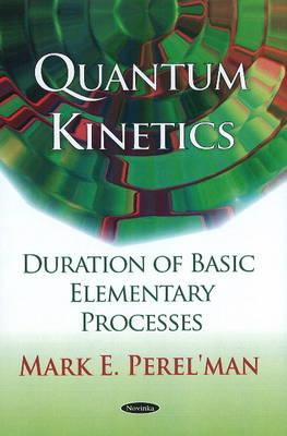 Quantum Kinetics: Duration of Basic Elementary Processes - Perel'man, Mark E