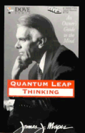 Quantum Leap Thinking: Expanding Creativity, Innovation, and Productivity in Life & Business