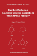 Quantum Mechanical Electronic Structure Calculations with Chemical Accuracy