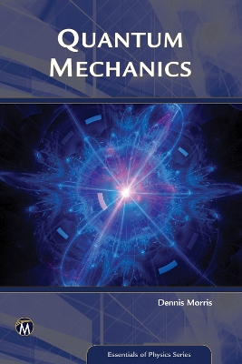 Quantum Mechanics: An Introduction - Morris, Dennis