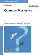 Quantum Mechanics: Fundamentals and Applications to Technology - Singh, Jasprit