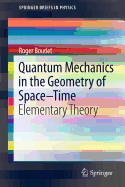 Quantum Mechanics in the Geometry of Space-Time: Elementary Theory