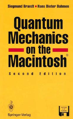 Quantum Mechanics on the Macintosh(r) - Brandt, Siegmund, and Dahmen, Hans-Dieter