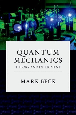 Quantum Mechanics: Theory and Experiment - Beck, Mark