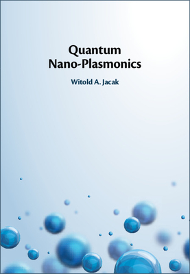 Quantum Nano-Plasmonics - Jacak, Witold A.