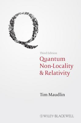 Quantum Non-Locality & Relativity - Metaphysical Intimations of Modern Physics 3e - Maudlin, T