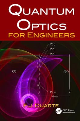 Quantum Optics for Engineers - Duarte, F.J.