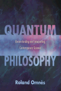 Quantum Philosophy: Understanding and Interpreting Contemporary Science