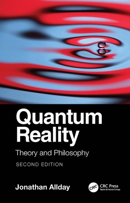 Quantum Reality: Theory and Philosophy - Allday, Jonathan