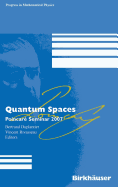 Quantum Spaces: Poincar Seminar 2007