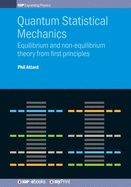 Quantum Statistical Mechanics: Equilibrium and non-equilibrium theory from first principles