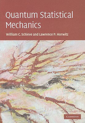 Quantum Statistical Mechanics - Schieve, William C, and Horwitz, Lawrence P