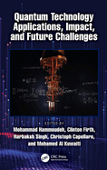 Quantum Technology Applications, Impact, and Future Challenges