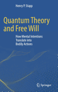 Quantum Theory and Free Will: How Mental Intentions Translate Into Bodily Actions