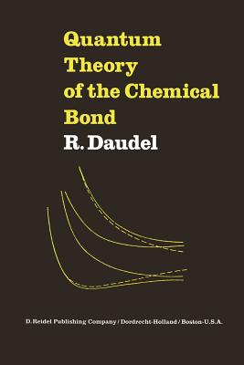 Quantum Theory of the Chemical Bond - Daudel, R