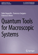 Quantum Tools for Macroscopic Systems