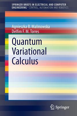 Quantum Variational Calculus - Malinowska, Agnieszka B, and Torres, Delfim F M