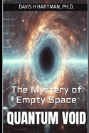 Quantum Void: The Mystery of Empty Space