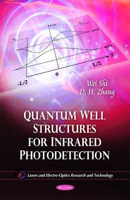 Quantum Well Structures for Infrared Photodetection - Shi, Wei, and Zhang, D H
