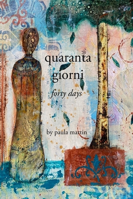 quaranta giorni: forty days - Martin, Paula